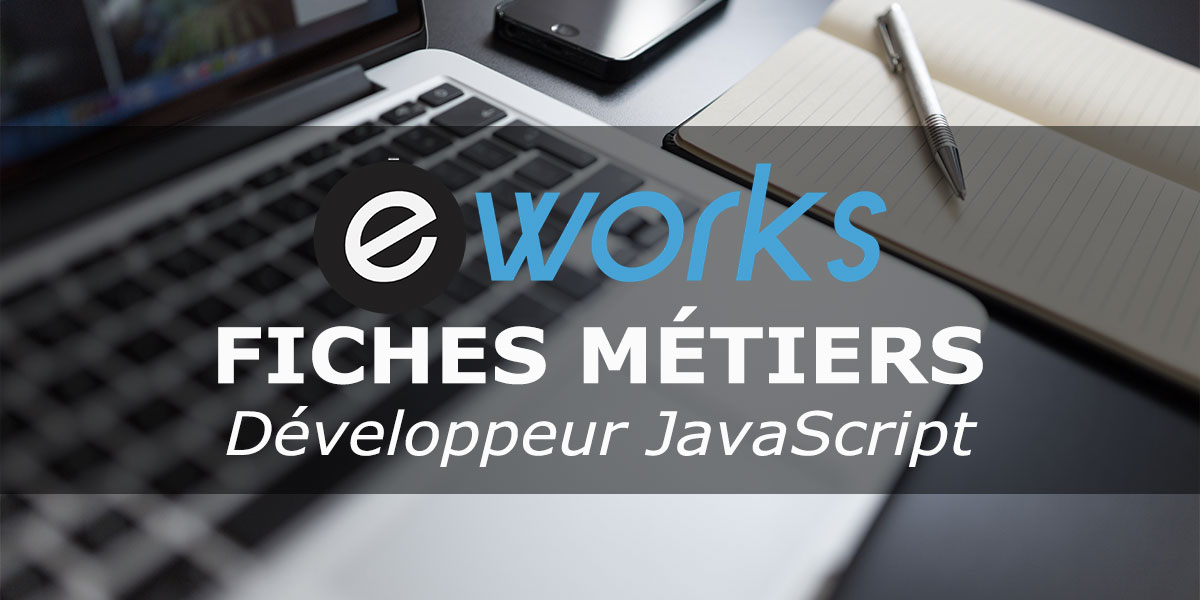 Fiche métier Développeur JavaScript : formation, salaire 